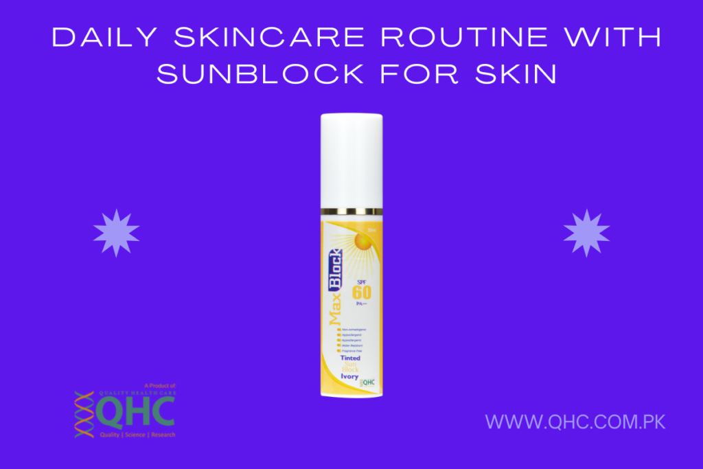 Daily Skincare Routine with Sunblock for Oily Skin Sunblock for Oily Skin